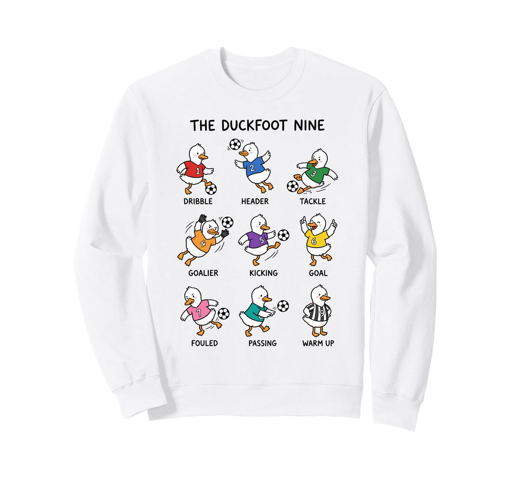 Soccer Duck Team Funny Duckfoot Nine Sweatshirt - Streetwear Style Unisex - T-Shirt, Sweatshirt, Hoodie