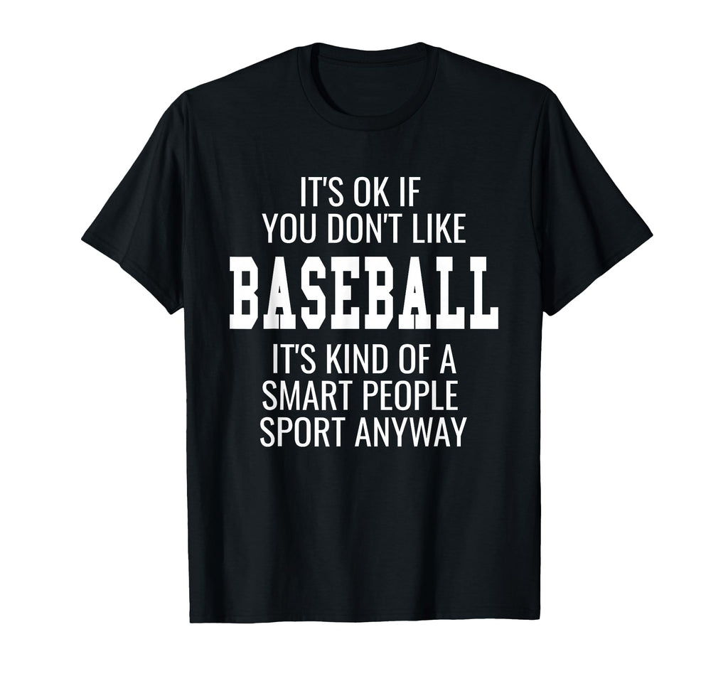Funny Baseball Shirts Gift Sayings T-Shirt - Streetwear Style Men Women - T-Shirt, Sweatshirt, Hoodie