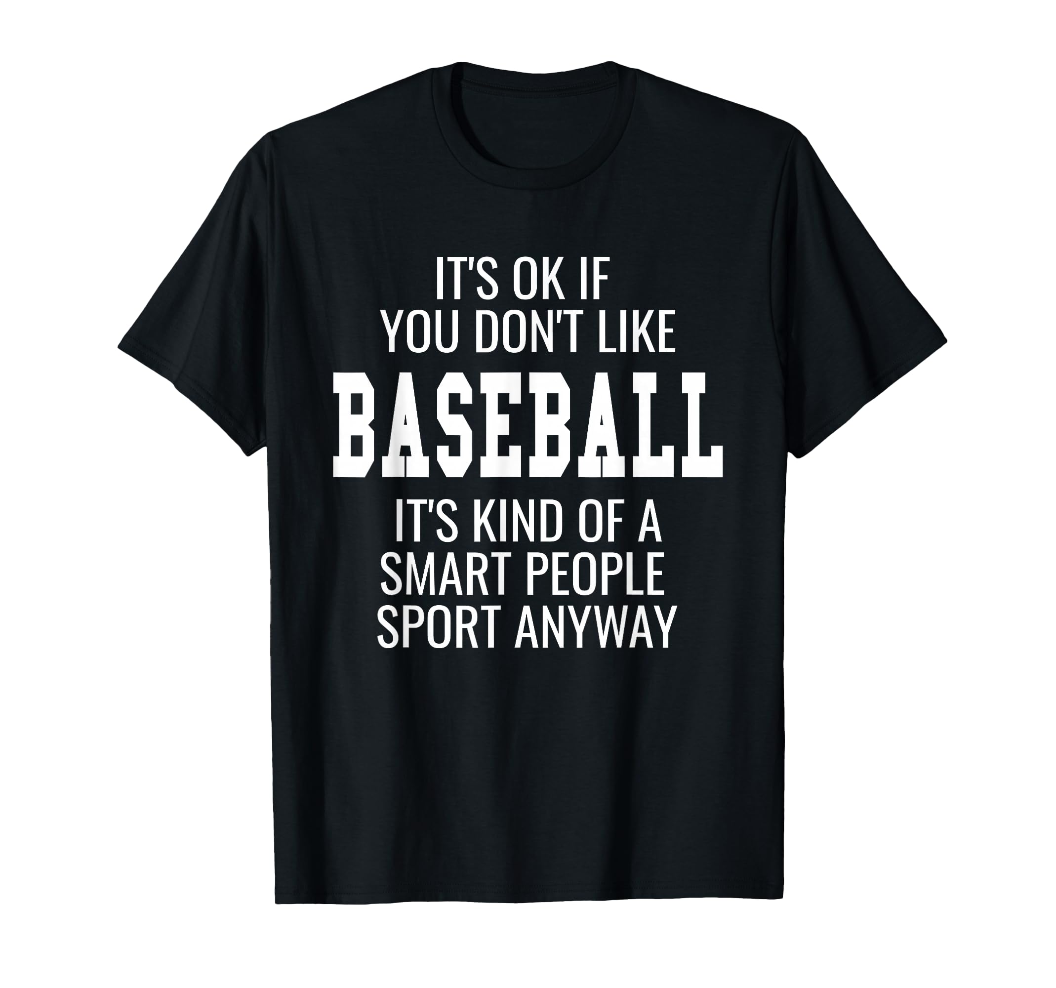 Funny Baseball Shirts Gift Sayings T-Shirt - Streetwear Style Men Women - T-Shirt, Sweatshirt, Hoodie