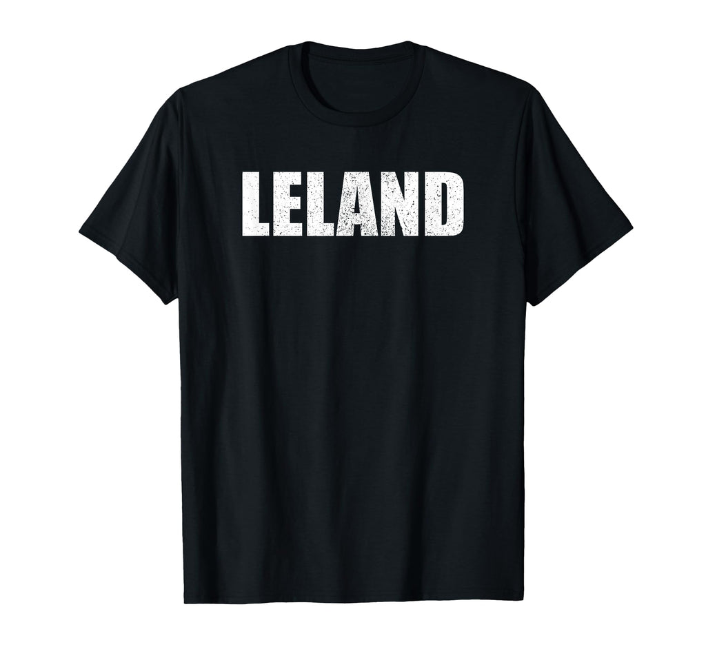 Leland First Name Birthday Dad Name T-Shirt - Trendy Graphic for Adults - T-Shirt, Sweatshirt, Hoodie