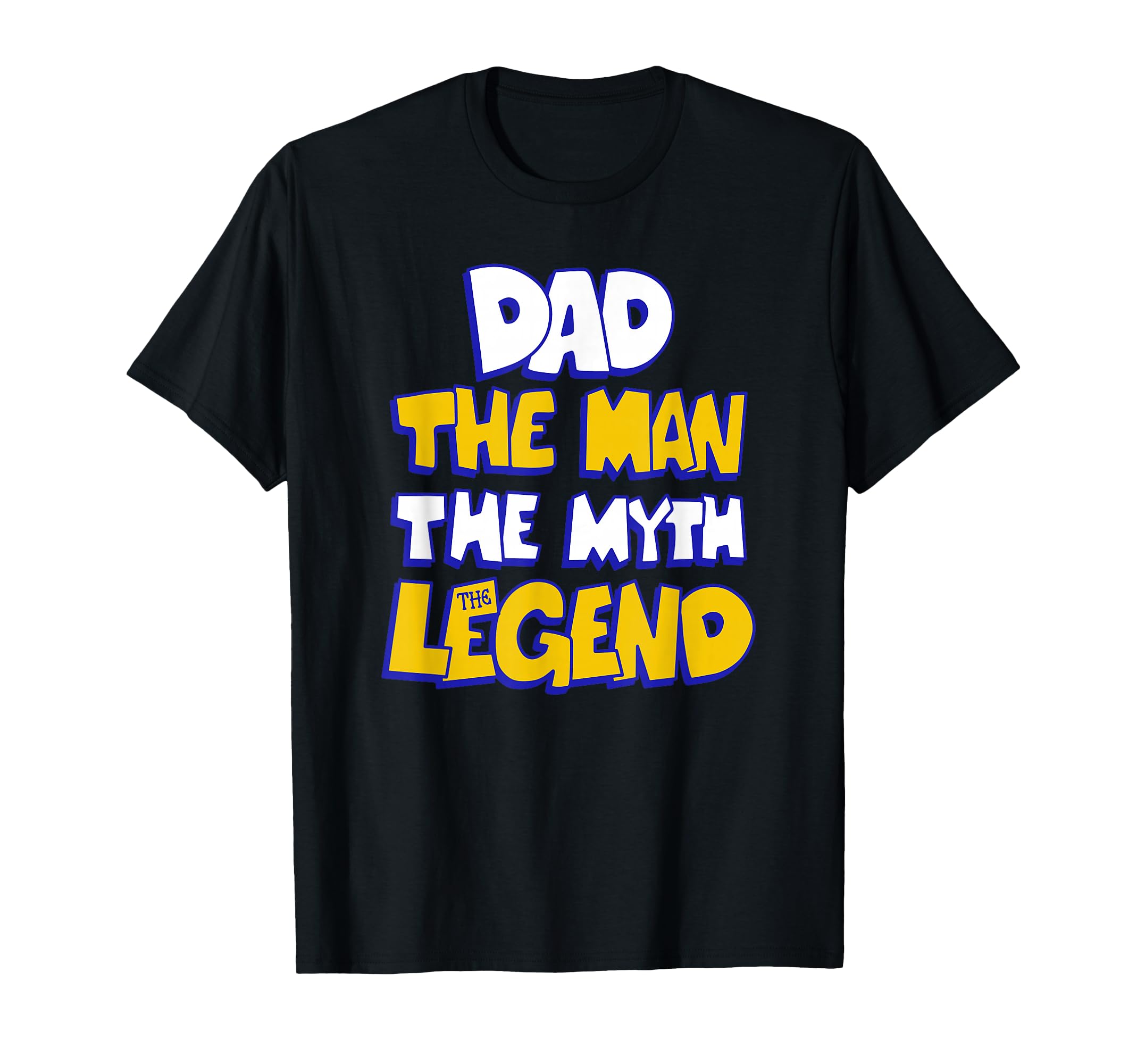Dad Myth Legend T-Shirt - Graphic Print Men Women - T-Shirt, Sweatshirt, Hoodie