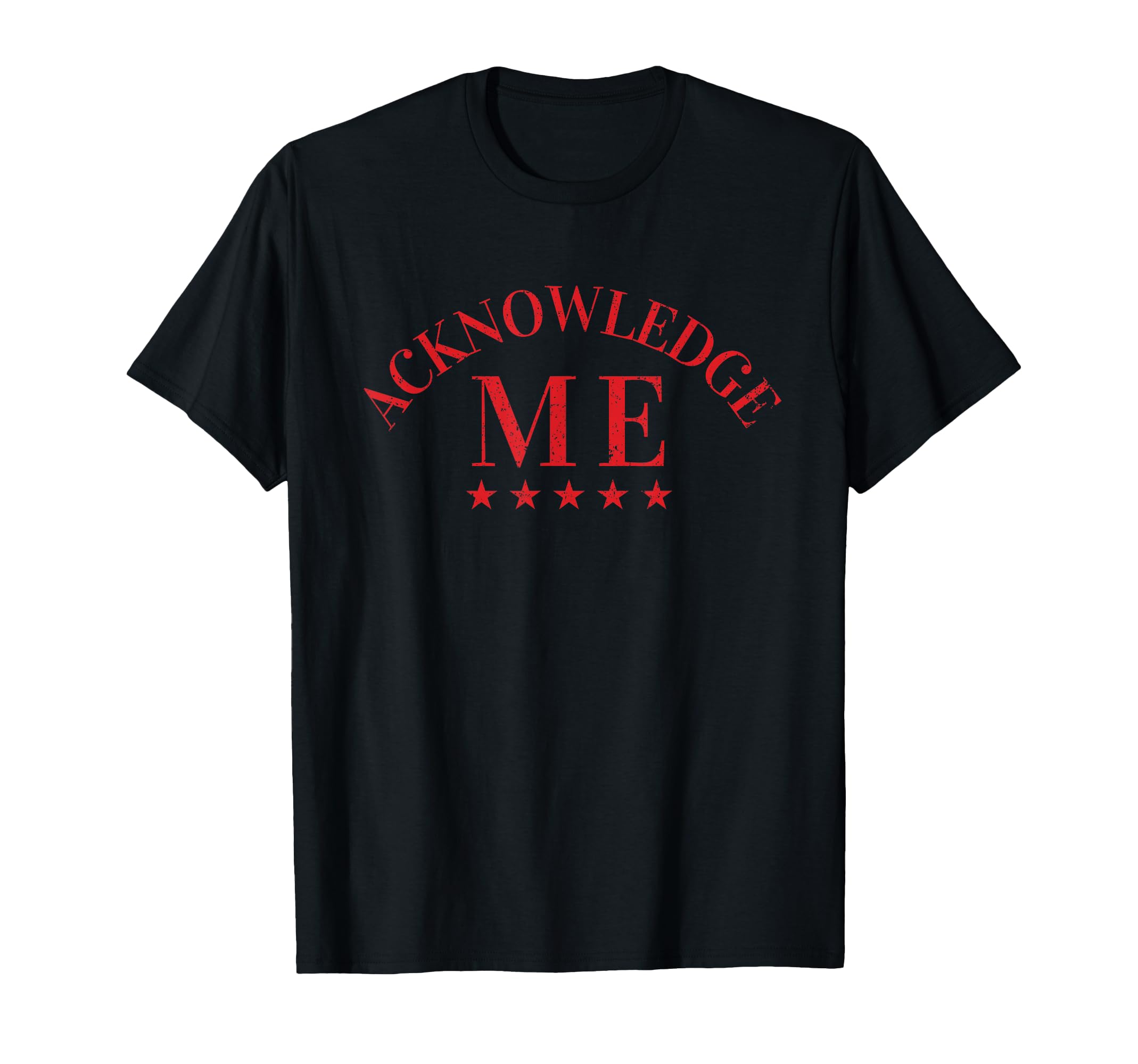 Acknowledge Me Sports Competition Mens T-Shirt - Novelty Apparel Men Women - T-Shirt, Sweatshirt, Hoodie