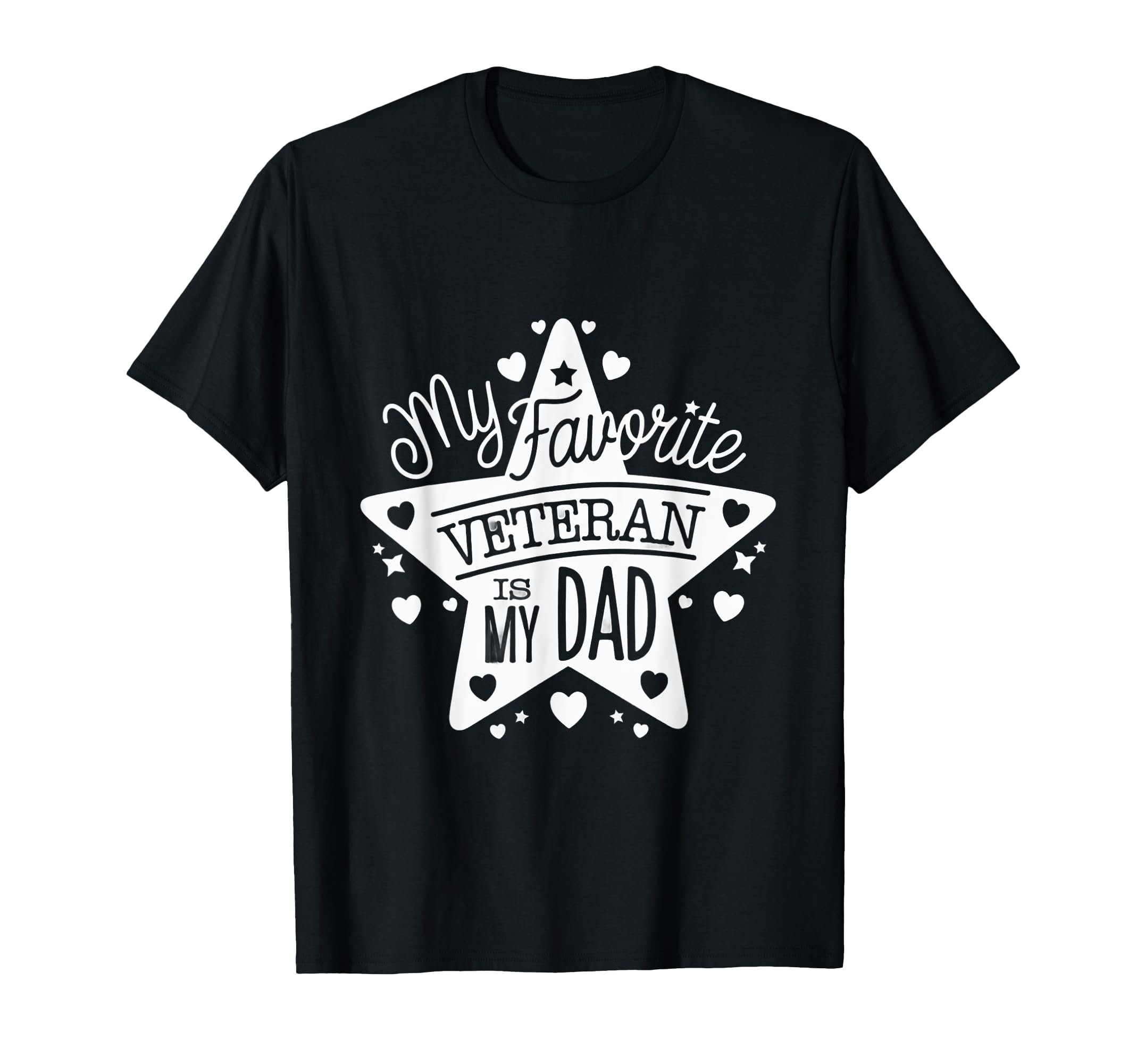 My Favorite Veteran Is My Dad Military T-Shirt - Trendy Graphic for Adults - T-Shirt, Sweatshirt, Hoodie