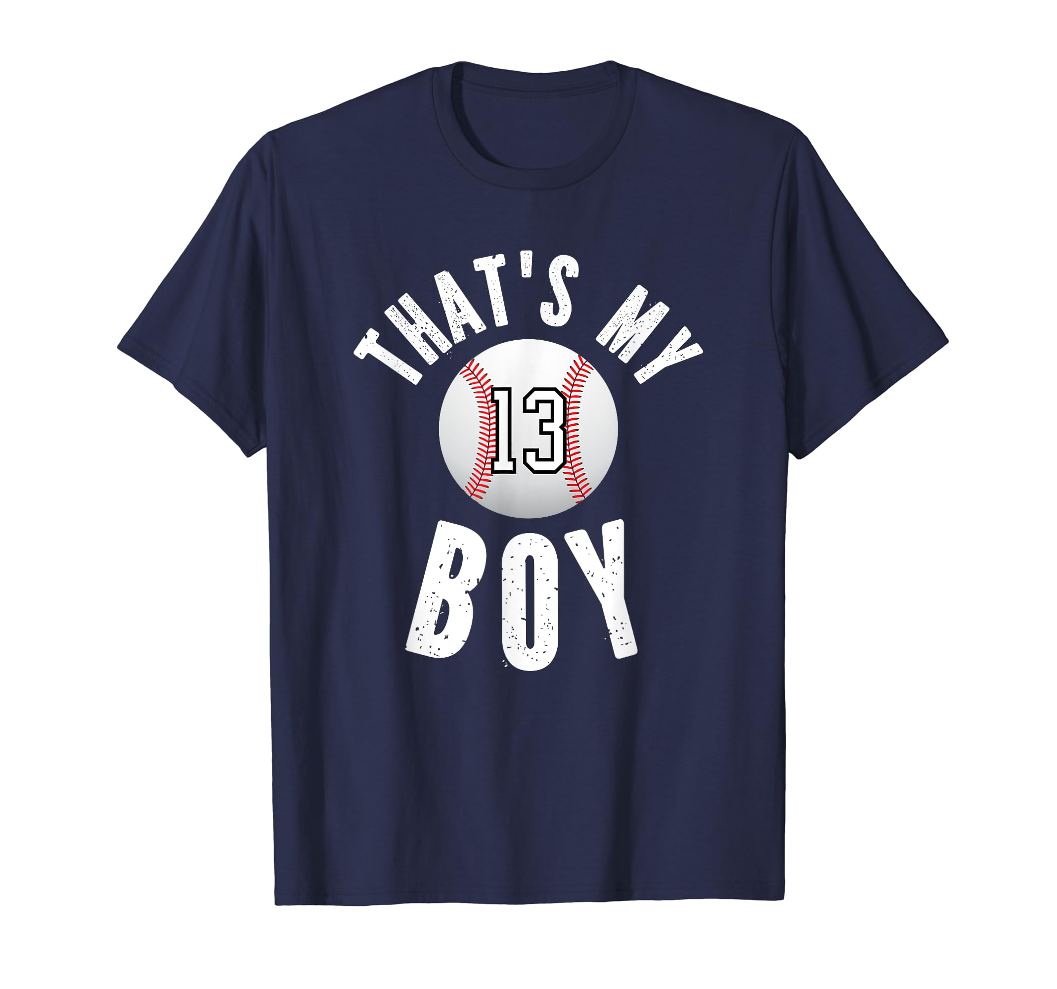 Thats My Baseball Jersey Number 13 Mom Dad T-Shirt - Trendy Graphic Unisex - T-Shirt, Sweatshirt, Hoodie