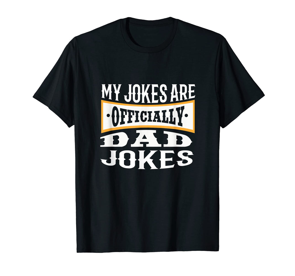 Mens My Jokes Are Officially Dad Jokes T-Shirt - Trendy Graphic Men Women - T-Shirt, Sweatshirt, Hoodie