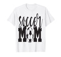 Soccer Mom Mother Family T-Shirt - Casual Everyday Wear Unisex - T-Shirt, Sweatshirt, Hoodie