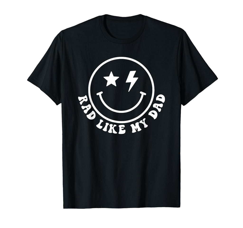 Rad Like My Dad Funny I Love My Dad T-Shirt - Streetwear Style for Adults - T-Shirt, Sweatshirt, Hoodie