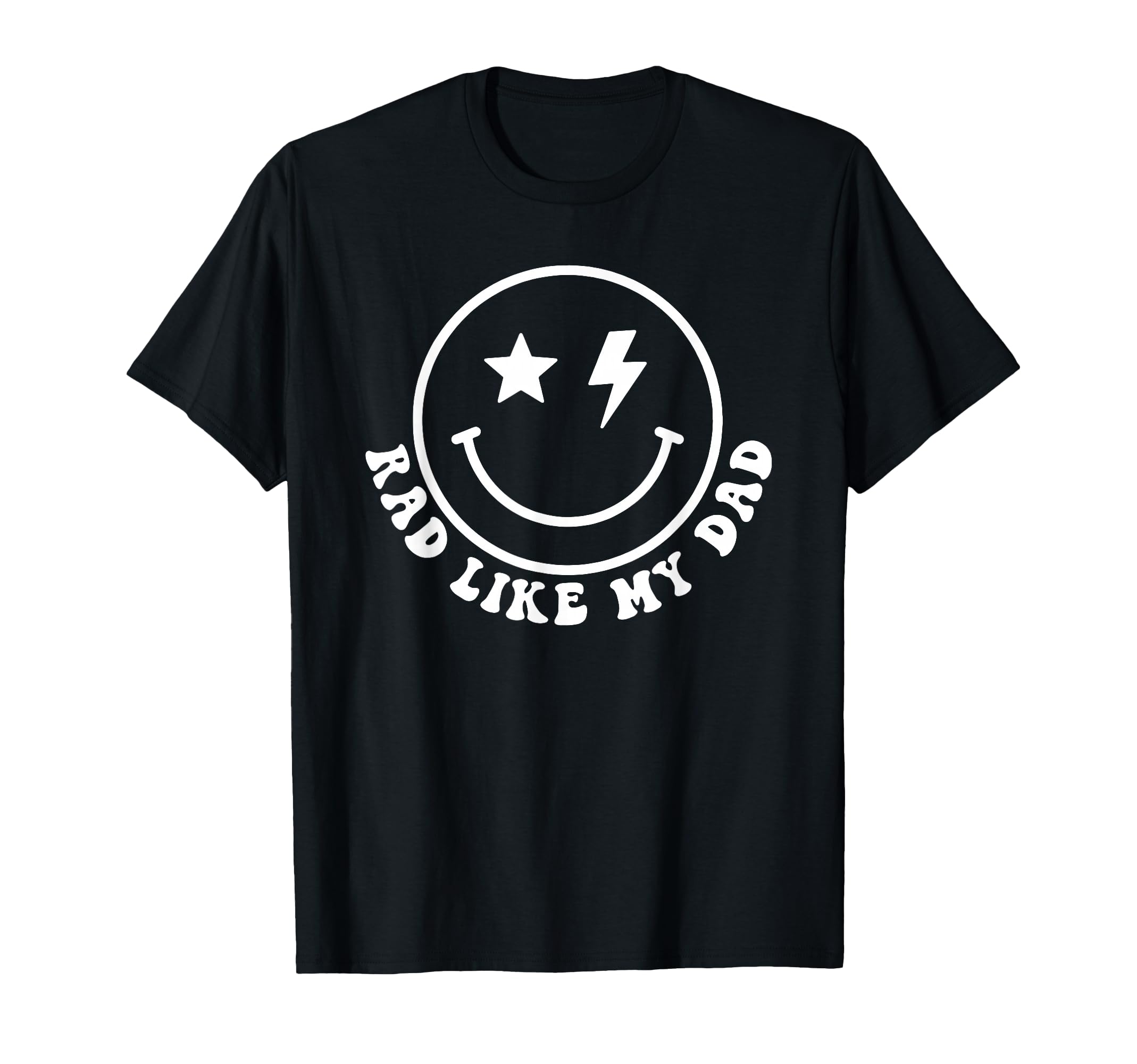 Rad Like My Dad Funny I Love My Dad T-Shirt - Streetwear Style for Adults - T-Shirt, Sweatshirt, Hoodie