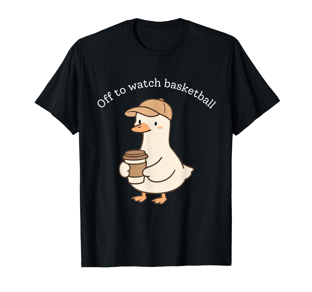 Off To Watch Basketball Goose Animal T-Shirt - Fun Novelty Design Unisex - T-Shirt, Sweatshirt, Hoodie