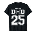 Custom Proud Football Dad Number 25 T-Shirt - Trendy Graphic Men Women - T-Shirt, Sweatshirt, Hoodie