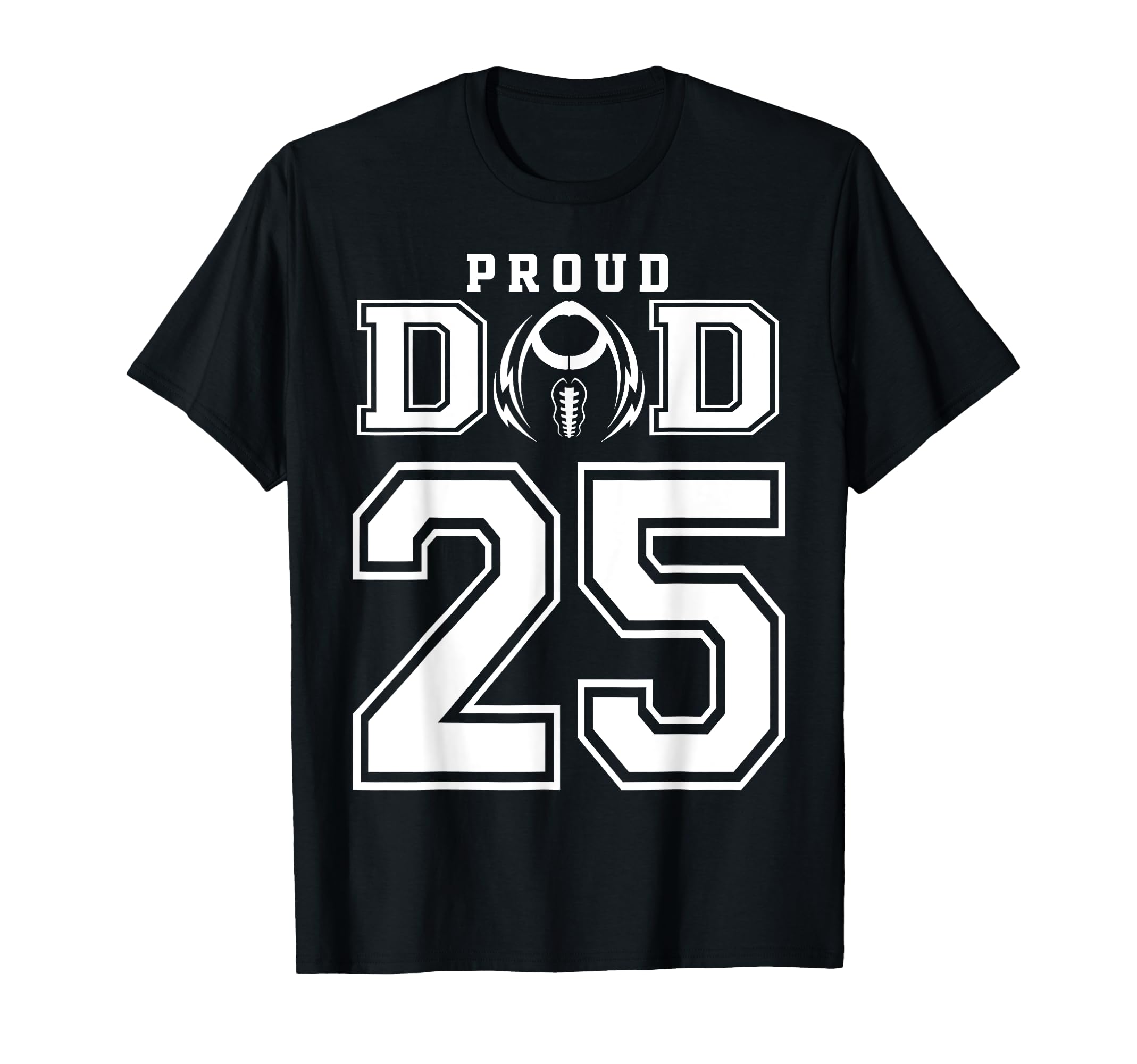 Custom Proud Football Dad Number 25 T-Shirt - Trendy Graphic Men Women - T-Shirt, Sweatshirt, Hoodie