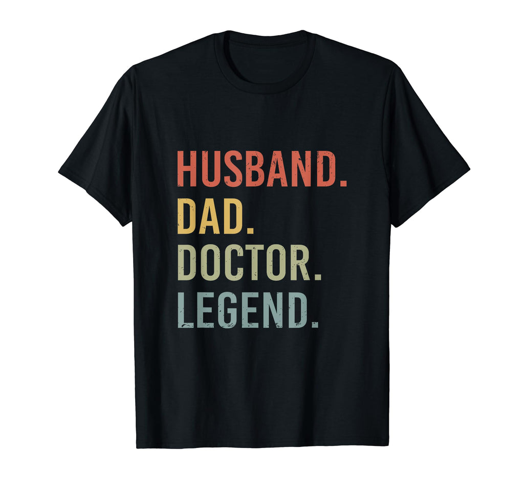 Husband Dad Doctor Legend Funny Doctor T-Shirt - Streetwear Style Men Women - T-Shirt, Sweatshirt, Hoodie