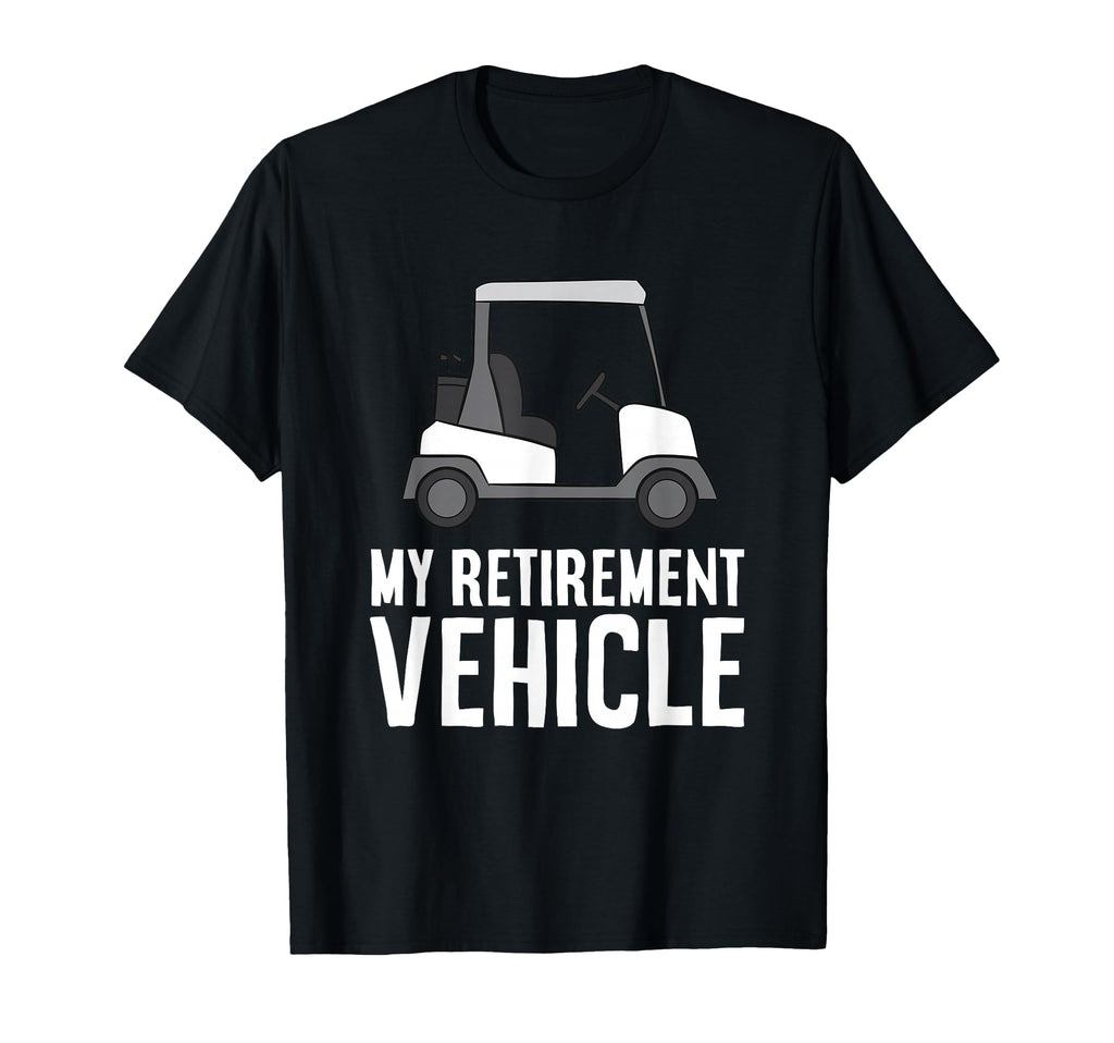 My Retirement Vehicle Grandpa Dad T-Shirt - Custom Art Print Men Women - T-Shirt, Sweatshirt, Hoodie