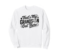 Thats My Grandson Out There Soccer Sweatshirt - Trendy Graphic Men Women - T-Shirt, Sweatshirt, Hoodie