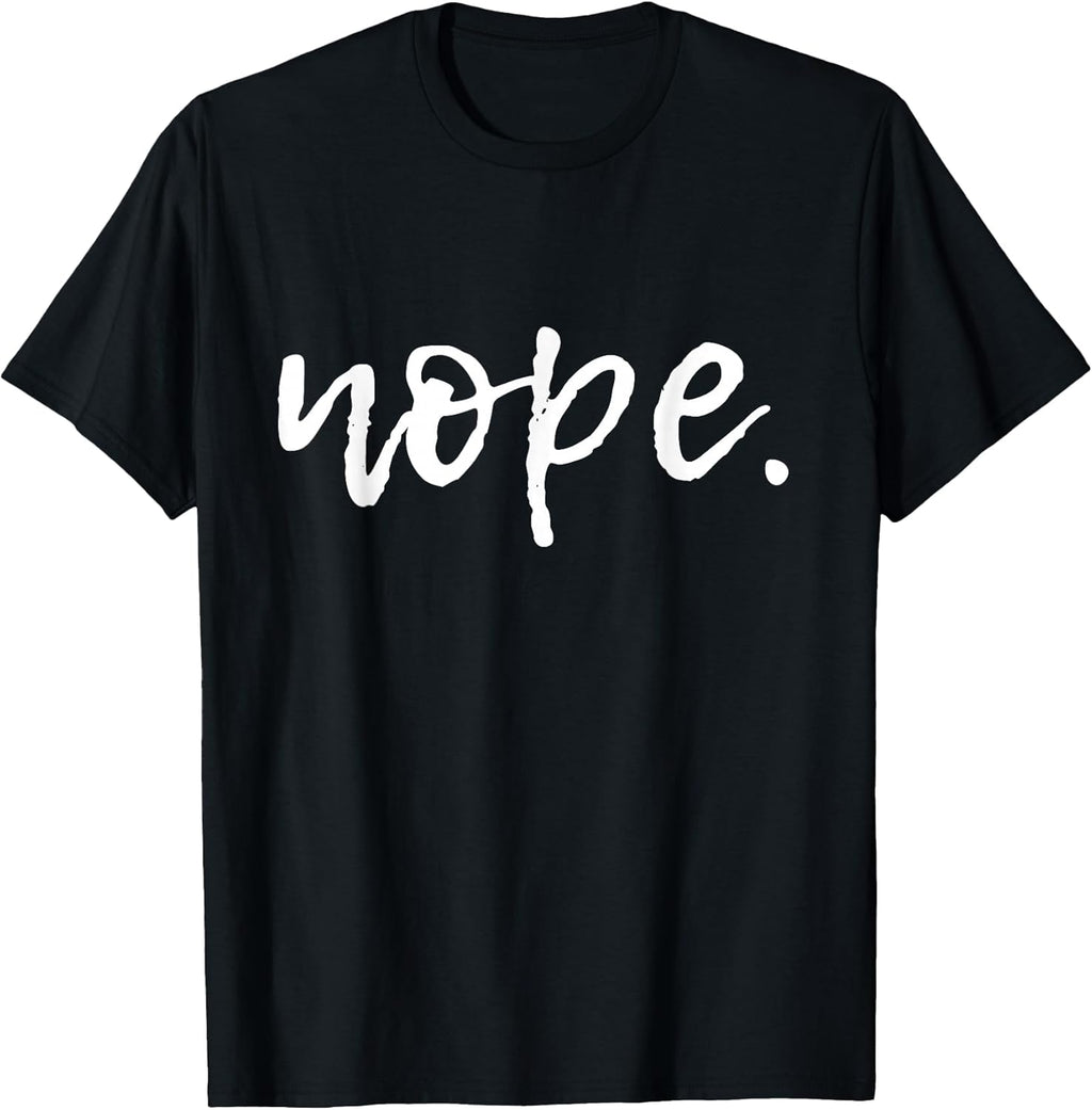 Nope Funny Cute Sarcastic Design for Women, Men, and - Adult & Kids T-Shirts, Sweatshirts & Hoodies apparel design preview 1