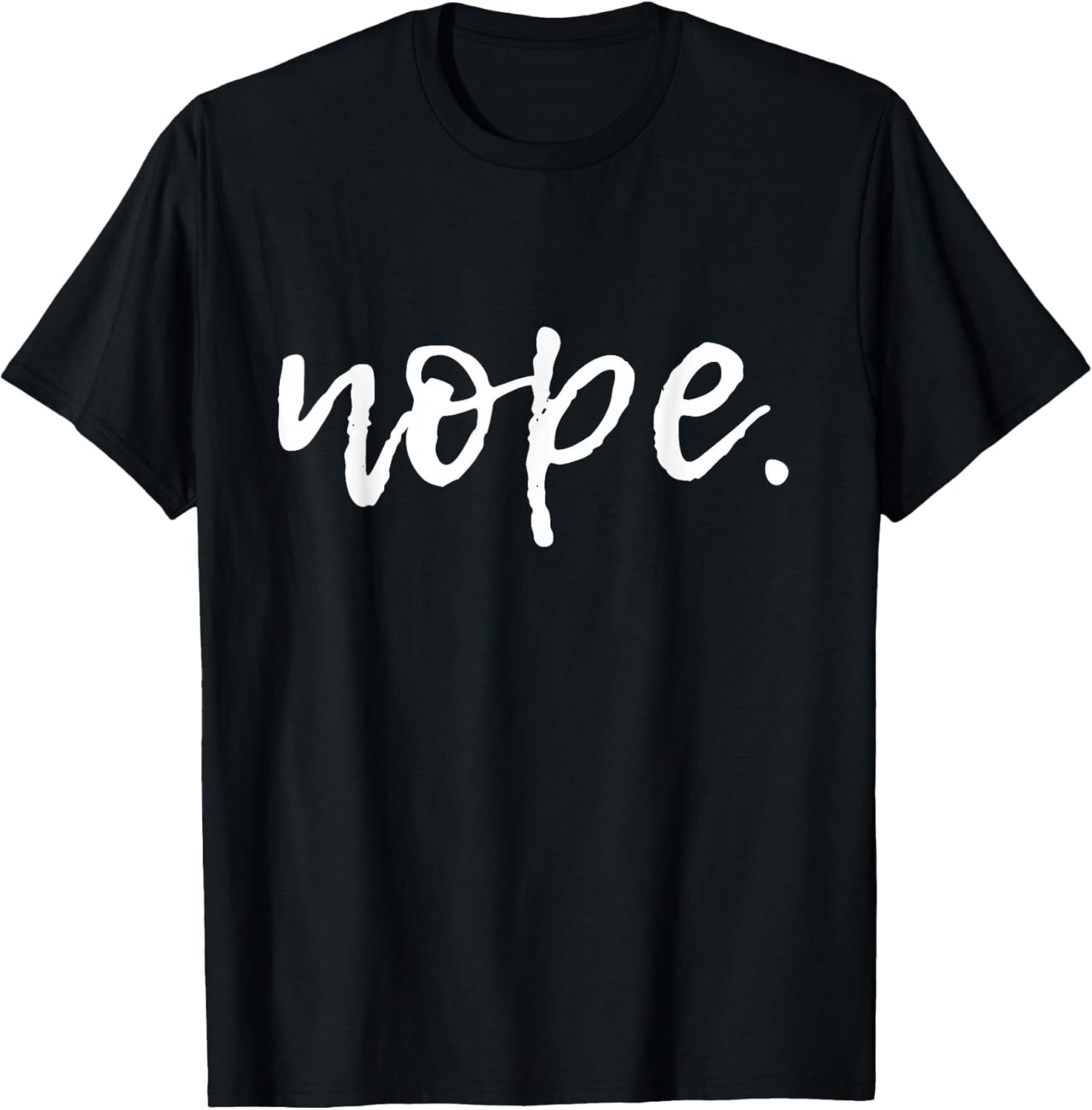 Nope Funny Cute Sarcastic Design for Women, Men, and - Adult & Kids T-Shirts, Sweatshirts & Hoodies apparel design preview 1