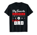 Music Dad Musician Funny My Favorite T-Shirt - Aesthetic Graphic Unisex - T-Shirt, Sweatshirt, Hoodie
