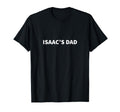 Isaacs Dad Fathers Day Personalized T-Shirt - Novelty Apparel Men Women - T-Shirt, Sweatshirt, Hoodie