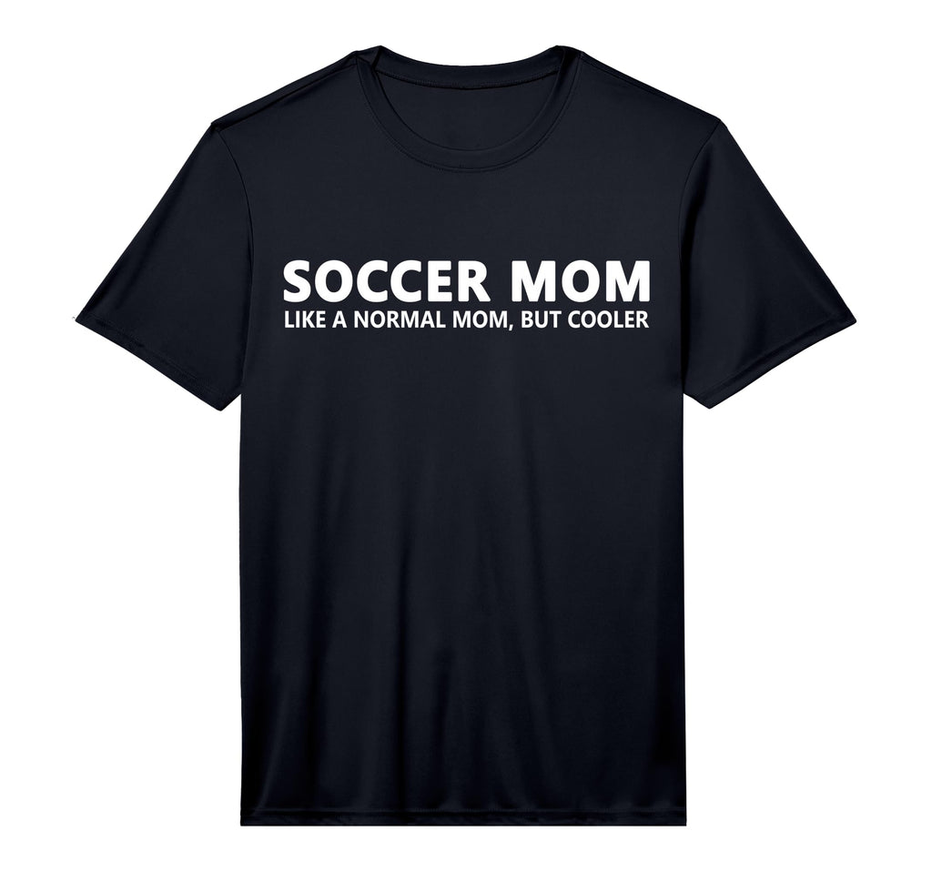 Soccer Mother Soccer Mom Performance T-Shirt - Unique Graphic for Adults - T-Shirt, Sweatshirt, Hoodie