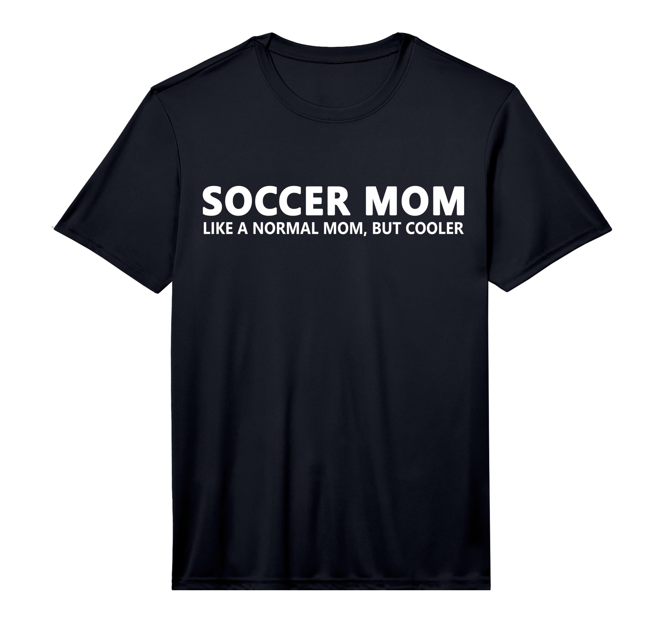 Soccer Mother Soccer Mom Performance T-Shirt - Unique Graphic for Adults - T-Shirt, Sweatshirt, Hoodie