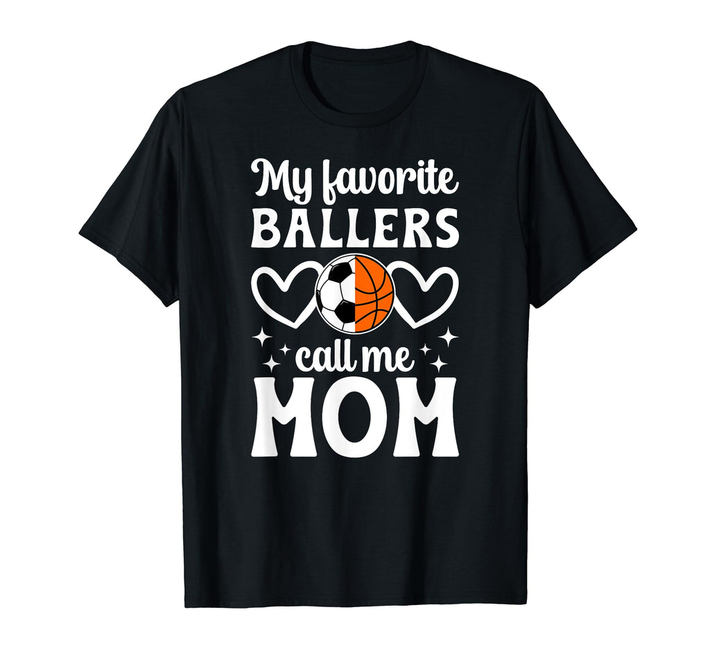 My Favorite Ballers Call Me Mom T-Shirt - Streetwear Style for Adults - T-Shirt, Sweatshirt, Hoodie