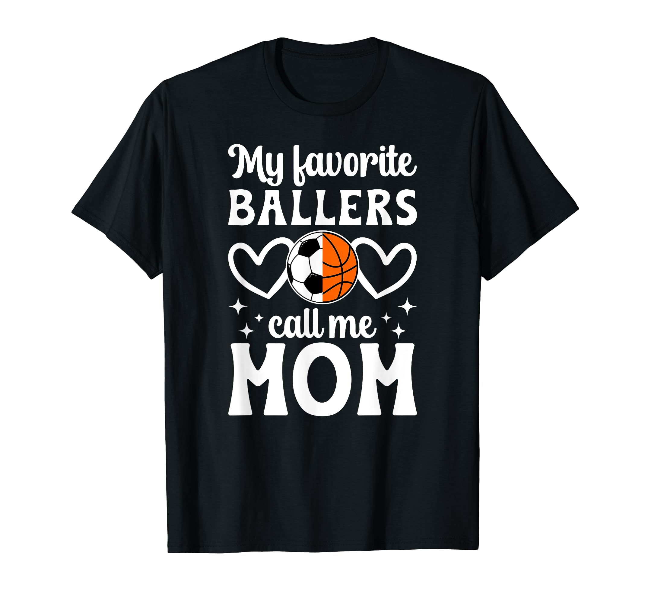 My Favorite Ballers Call Me Mom T-Shirt - Streetwear Style for Adults - T-Shirt, Sweatshirt, Hoodie