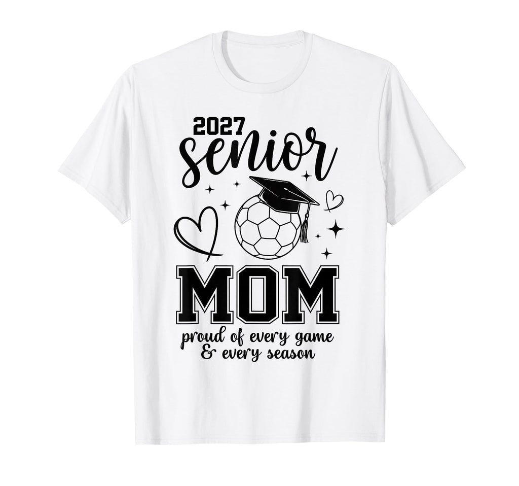 2027 Senior Soccer Mom Proud T-Shirt - Fun Novelty Design for Adults - T-Shirt, Sweatshirt, Hoodie