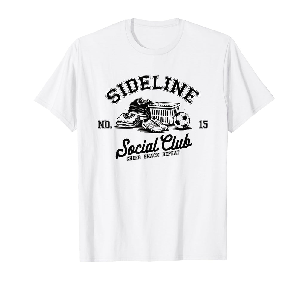Sideline Social Club Soccer Mom Game Day T-Shirt - Unique Graphic Men Women - T-Shirt, Sweatshirt, Hoodie