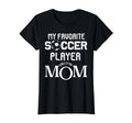 My Favorite Soccer Player Calls Me Mom T-Shirt - Streetwear Style Men Women - T-Shirt, Sweatshirt, Hoodie