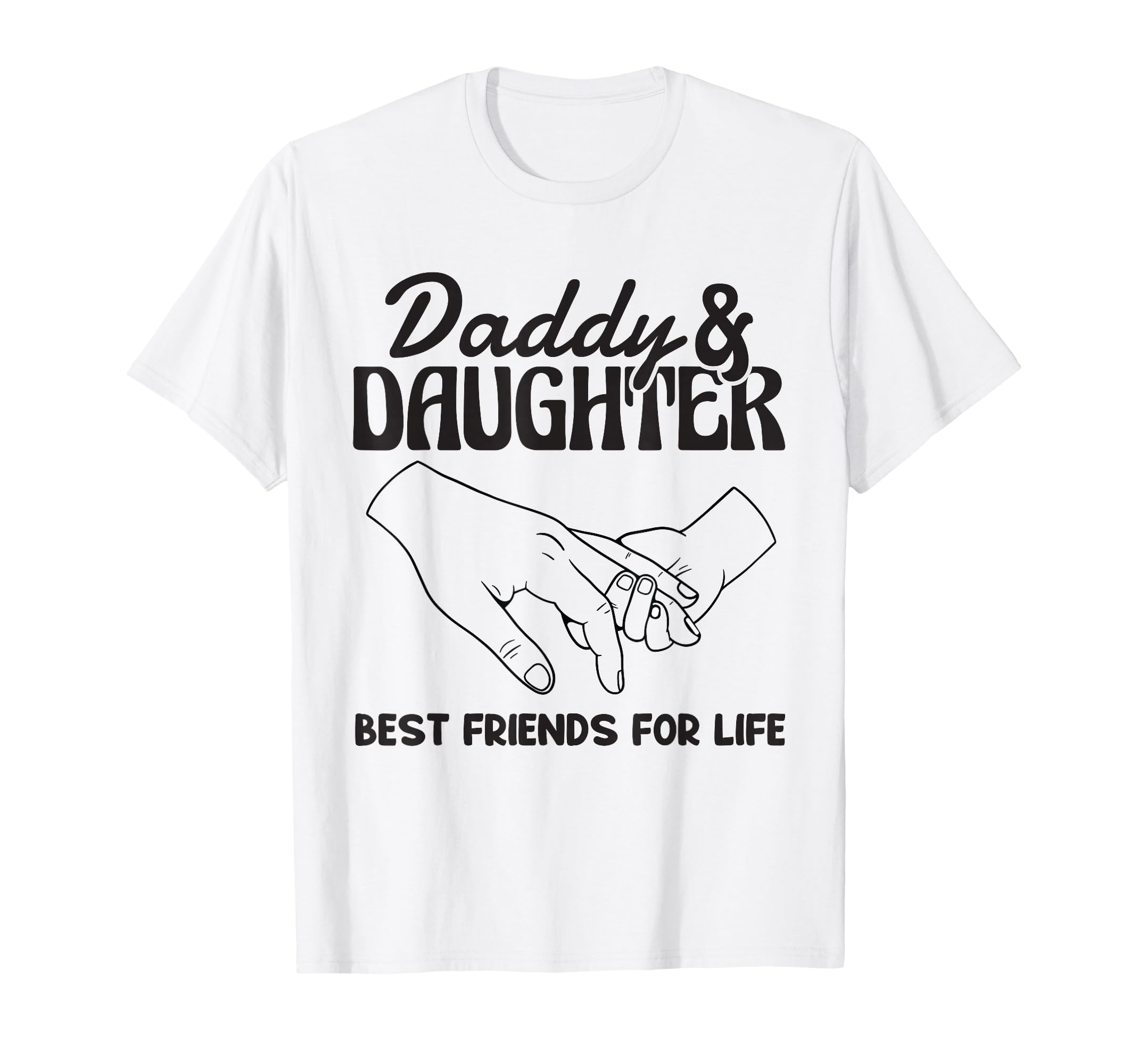 Daddy And Daughter Best Friends Life T-Shirt - Custom Art Print for Adults - T-Shirt, Sweatshirt, Hoodie