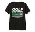 Golf Dad To Be Funny Golfing Golfer T-Shirt - Streetwear Style for Adults - T-Shirt, Sweatshirt, Hoodie