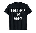 Pretend Im Ares Costume Family Lazy T-Shirt - Unique Graphic Men Women - T-Shirt, Sweatshirt, Hoodie