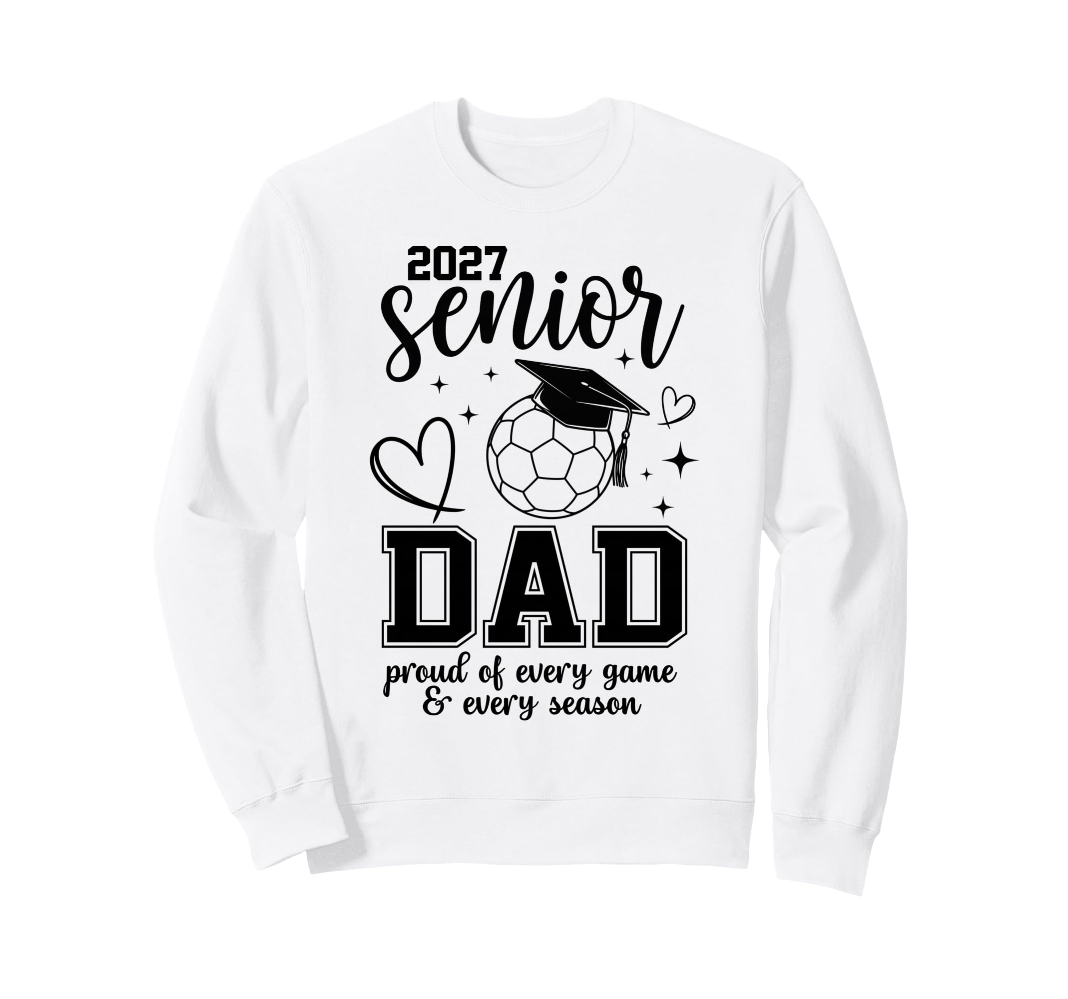 2027 Senior Soccer Dad Proud Sweatshirt - Novelty Apparel for Adults - T-Shirt, Sweatshirt, Hoodie