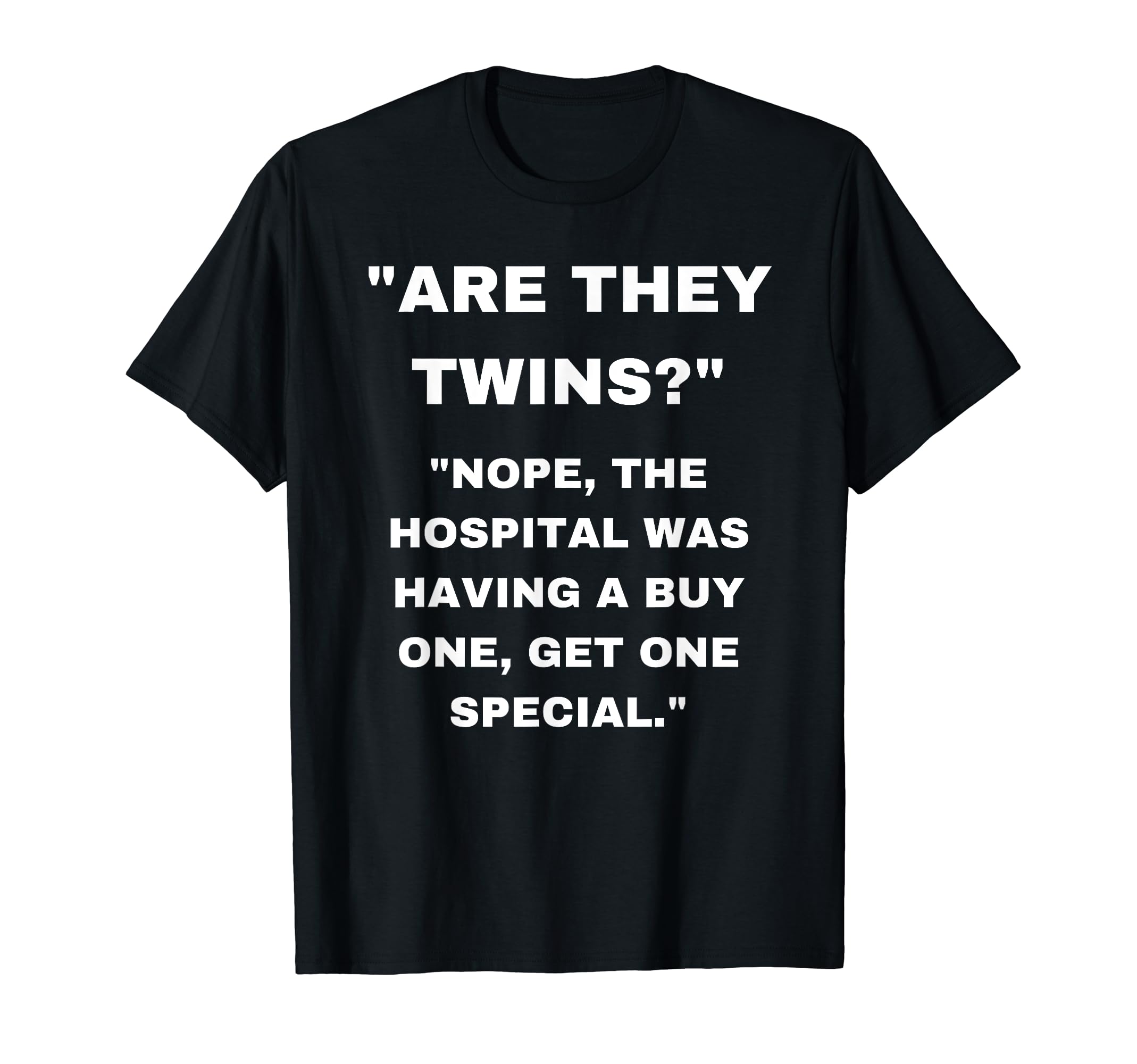 Are They Twins Funny Dad Daddy T-Shirt - Custom Art Print for Adults - T-Shirt, Sweatshirt, Hoodie