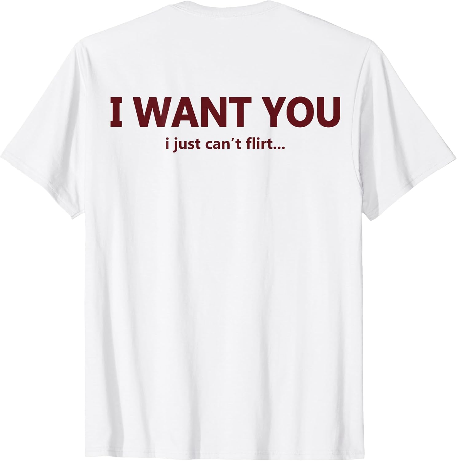 (ON Back) I Want You Just Can't Flirt Funny Quote - Adult & Kids T-Shirts, Sweatshirts & Hoodies apparel design preview 1