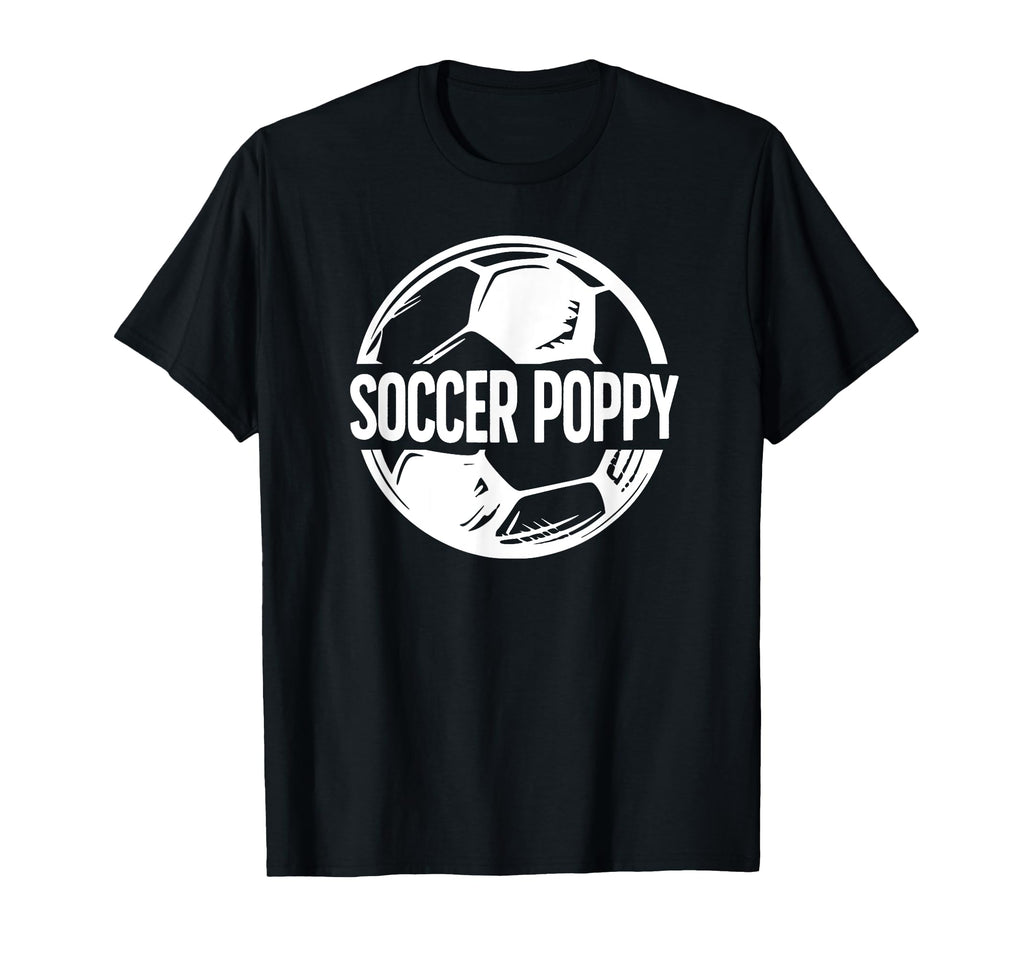 Soccer Poppy Grandpa Poppy Soccer T-Shirt - Casual Everyday Wear Unisex - T-Shirt, Sweatshirt, Hoodie