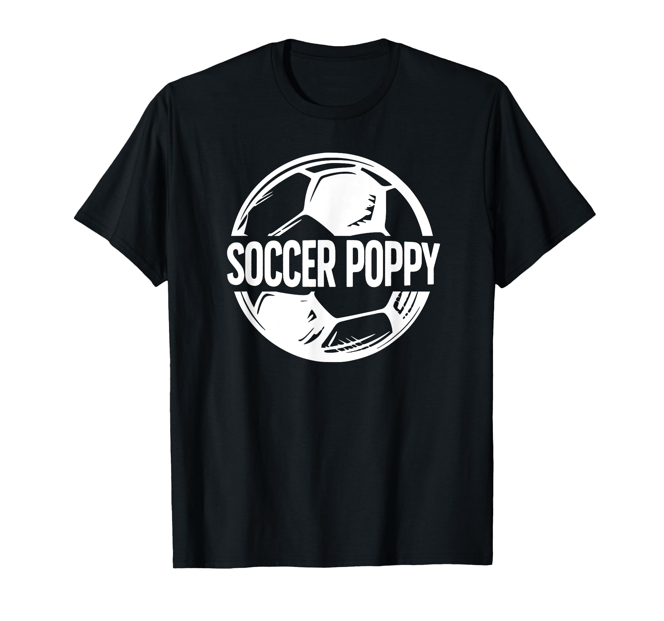 Soccer Poppy Grandpa Poppy Soccer T-Shirt - Casual Everyday Wear Unisex - T-Shirt, Sweatshirt, Hoodie