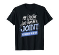 Doctor Just Gave Me Joint Replacement My T-Shirt - Minimalist Print Unisex - T-Shirt, Sweatshirt, Hoodie