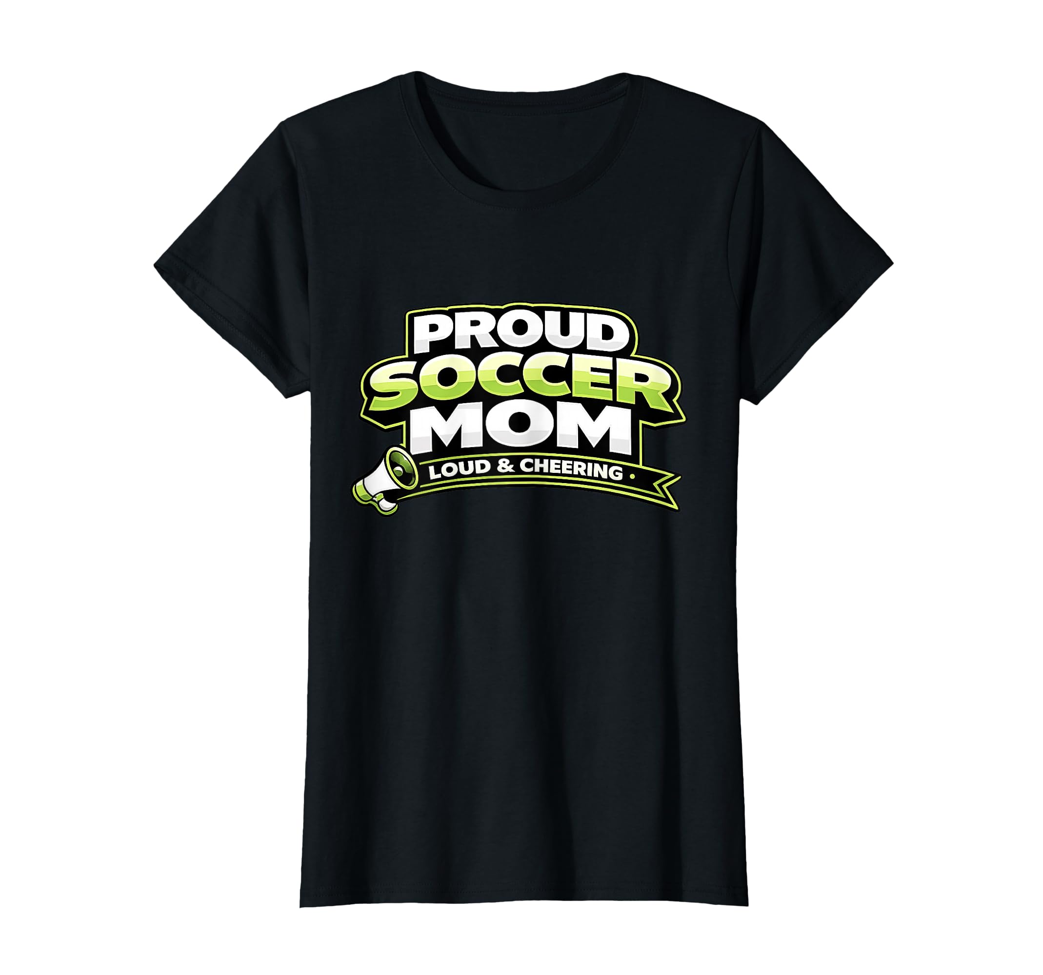 Soccer Mom Funny Proud Loud And T-Shirt - Fun Novelty Design for Adults - T-Shirt, Sweatshirt, Hoodie
