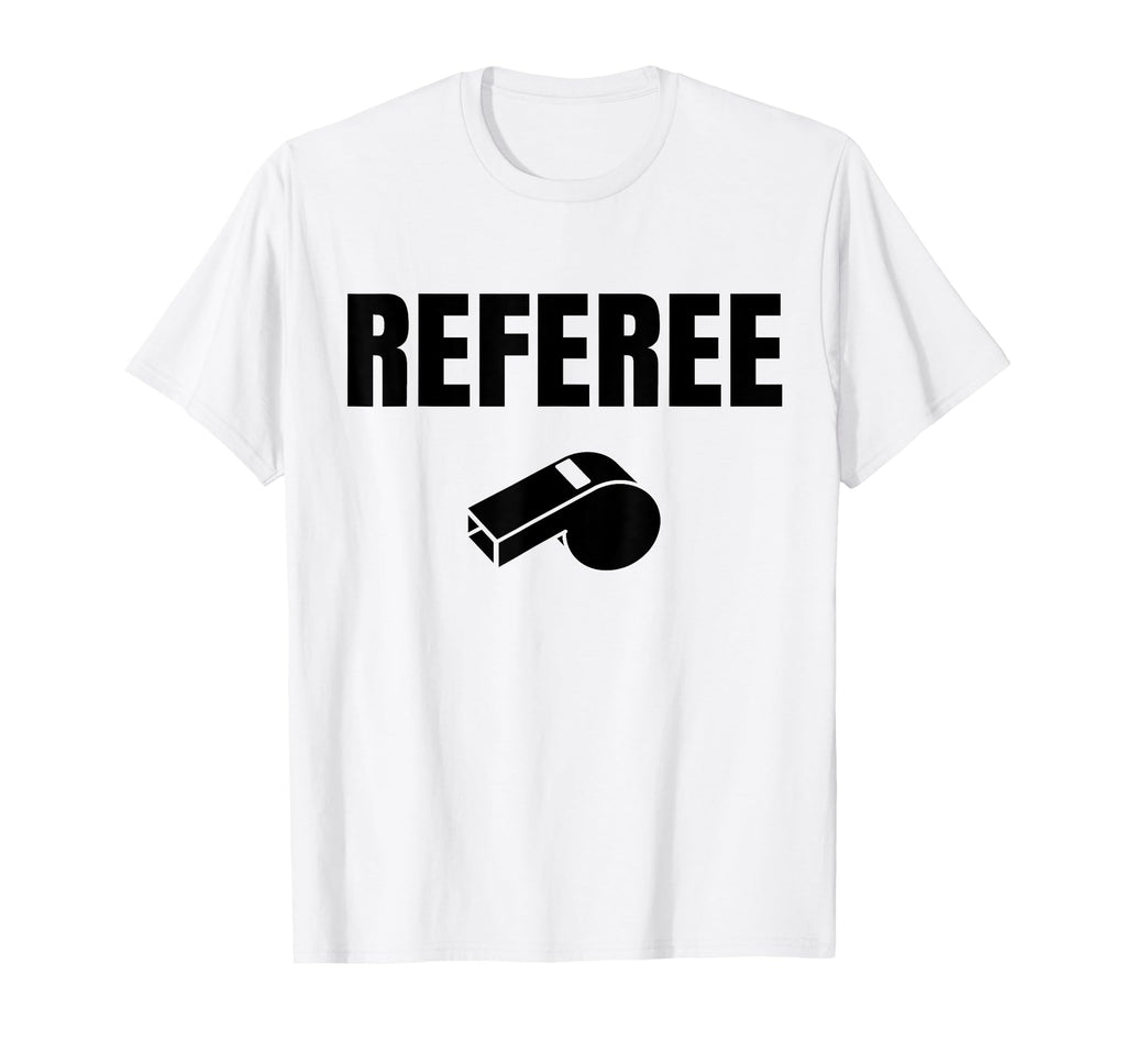 Referee Whistles Sayings Ref T-Shirt - Aesthetic Graphic Unisex - T-Shirt, Sweatshirt, Hoodie