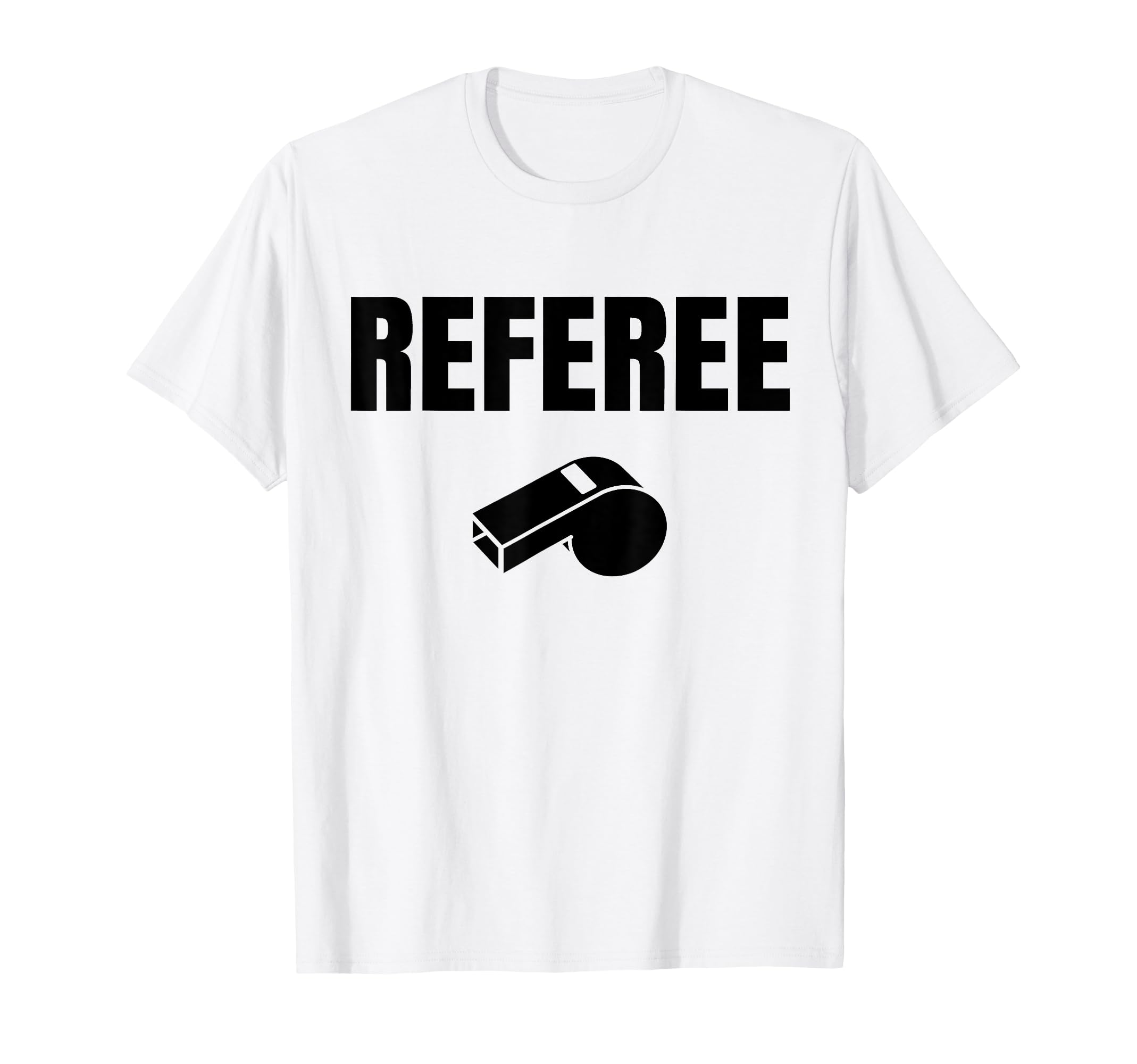 Referee Whistles Sayings Ref T-Shirt - Aesthetic Graphic Unisex - T-Shirt, Sweatshirt, Hoodie