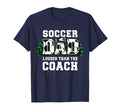 Soccer Dad Louder Than Coach Funny T-Shirt - Fun Novelty Design Men Women - T-Shirt, Sweatshirt, Hoodie