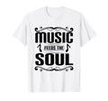 Music Feeds Soul Funny T-Shirt - Casual Everyday Wear for Adults - T-Shirt, Sweatshirt, Hoodie