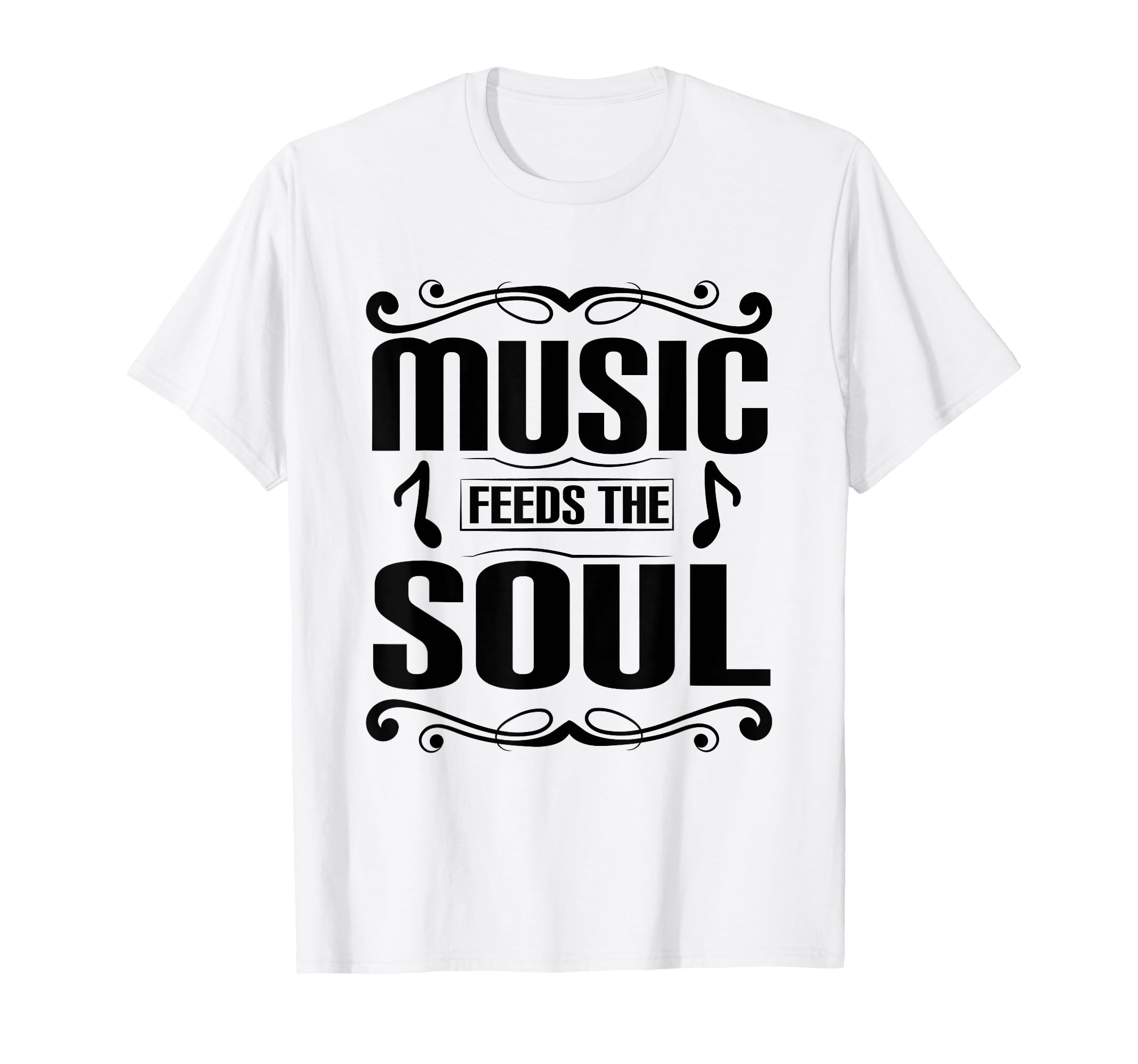 Music Feeds Soul Funny T-Shirt - Casual Everyday Wear for Adults - T-Shirt, Sweatshirt, Hoodie