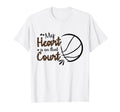 My Heart Is That Court Basketball T-Shirt - Casual Everyday Wear Unisex - T-Shirt, Sweatshirt, Hoodie