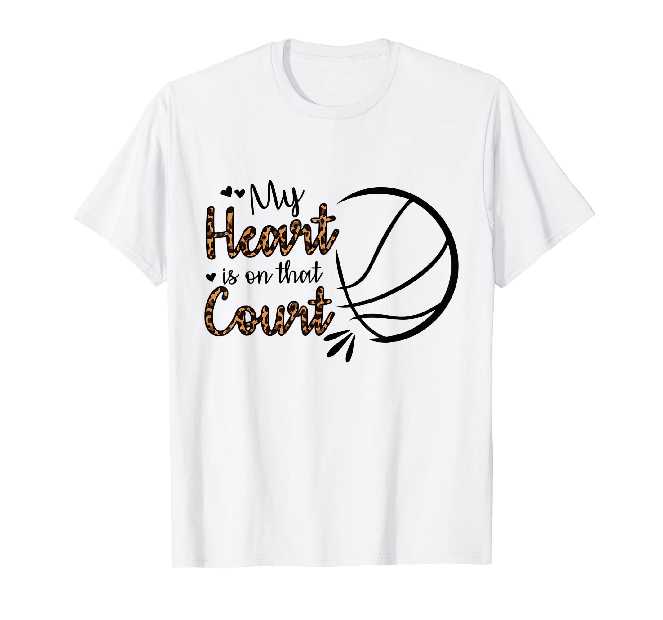 My Heart Is That Court Basketball T-Shirt - Casual Everyday Wear Unisex - T-Shirt, Sweatshirt, Hoodie
