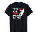 Im Guy Your Coach Warned You About T-Shirt - Minimalist Print Men Women - T-Shirt, Sweatshirt, Hoodie