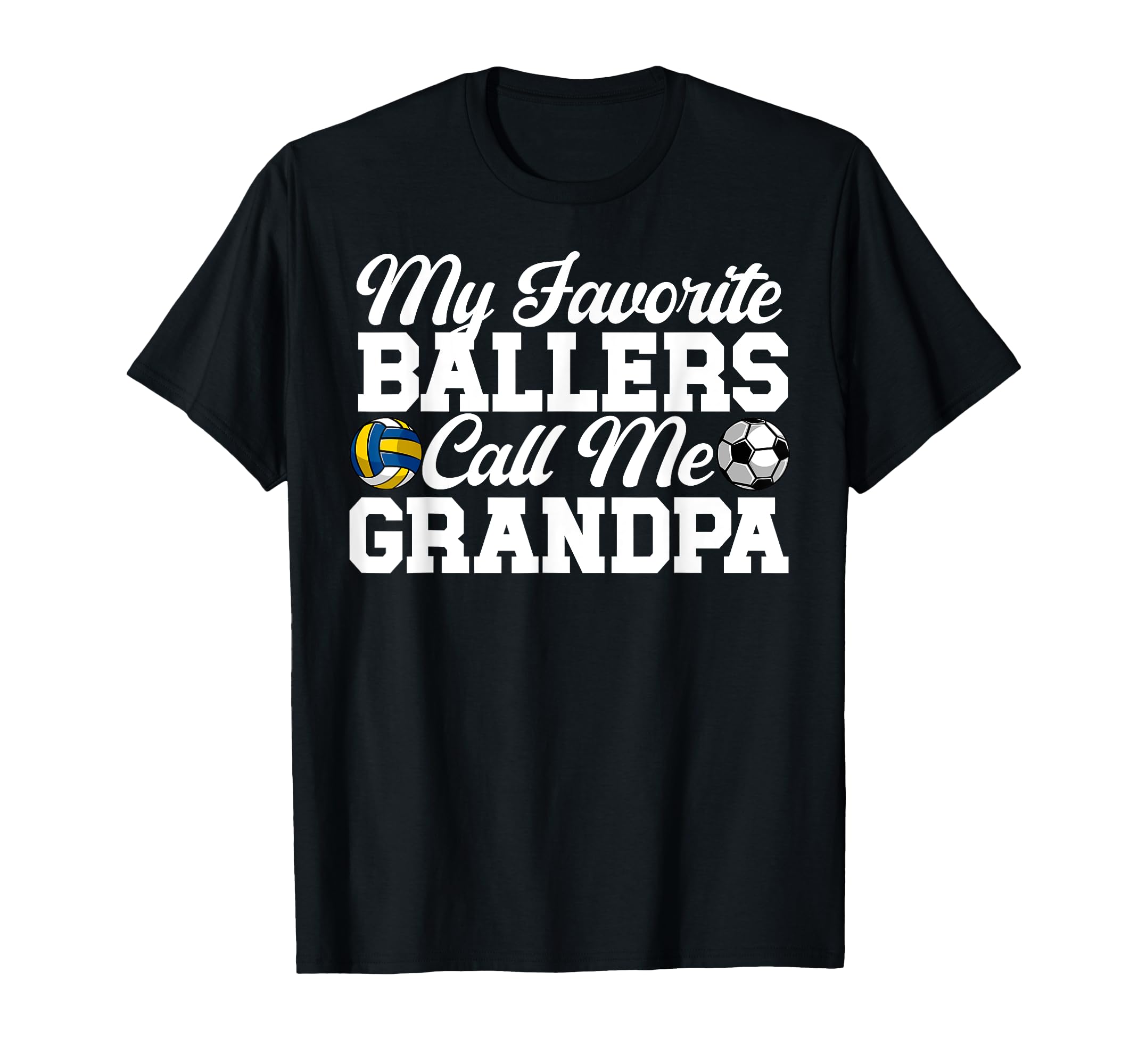 Favorite Ballers Call Me Grandpa T-Shirt - Fun Novelty Design Men Women - T-Shirt, Sweatshirt, Hoodie