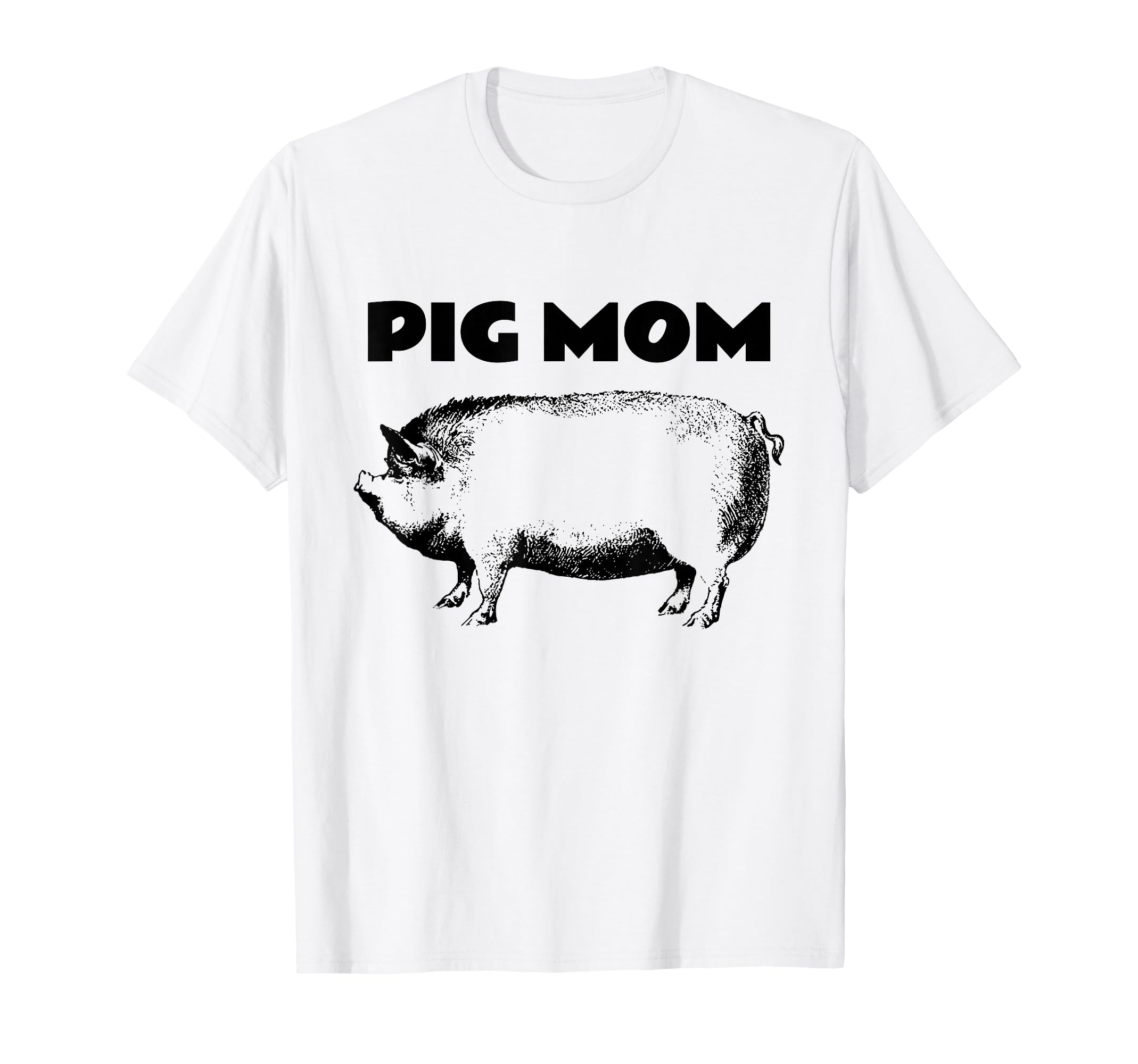 Pot Belly Pig Pig Mom Pig Lovers T-Shirt - Fun Novelty Design Unisex - T-Shirt, Sweatshirt, Hoodie