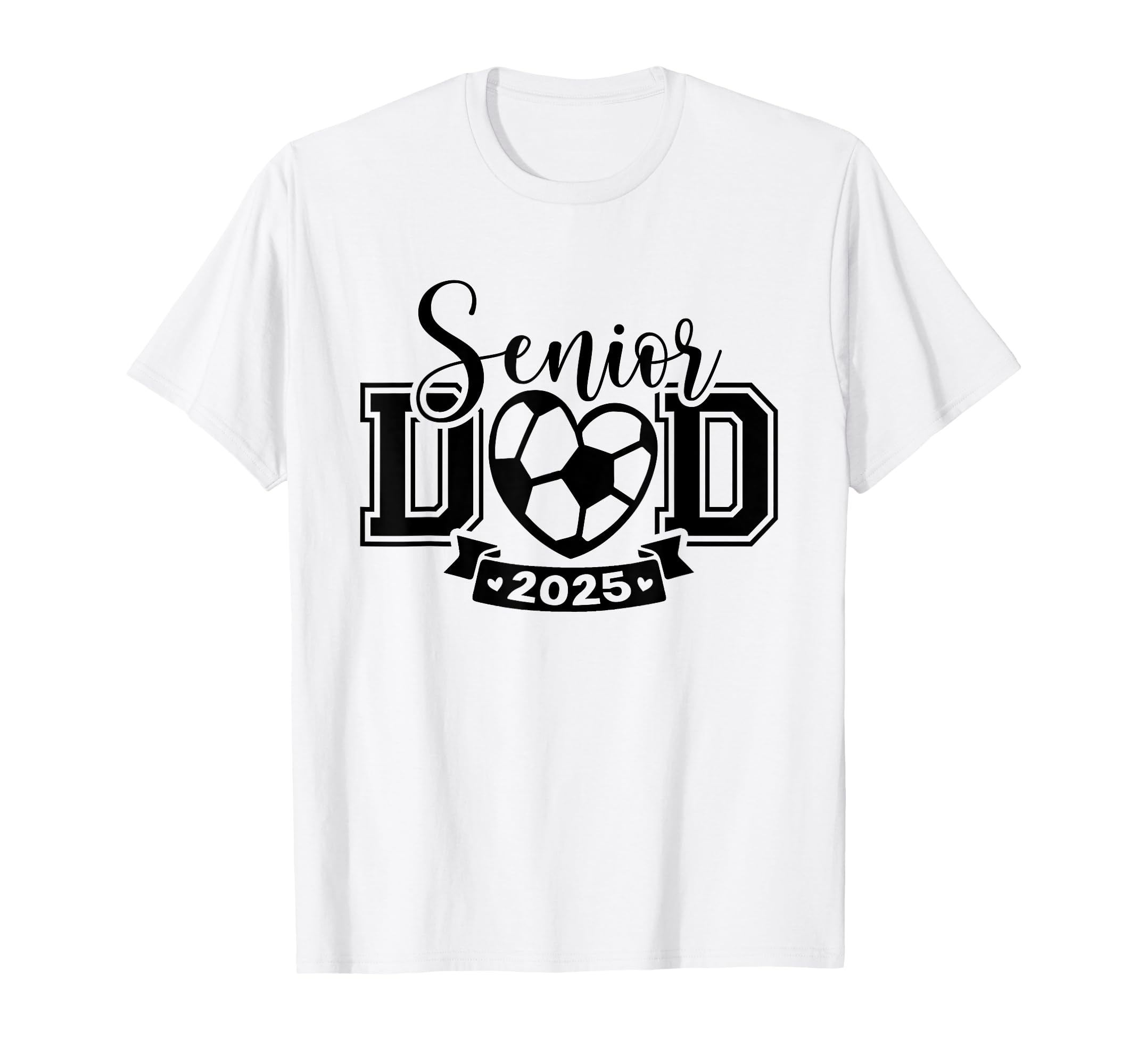 Senior Soccer Dad Class 2025 Player T-Shirt - Fun Novelty Design Men Women - T-Shirt, Sweatshirt, Hoodie